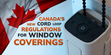 A Look Into Canada’s New Cord Loop Regulations for Window Coverings