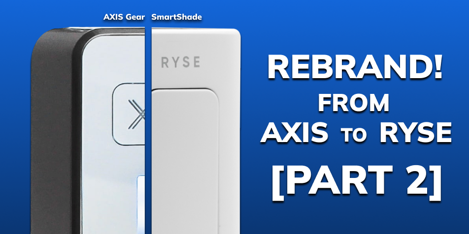 Rebrand! From AXIS to RYSE! [Part 2]